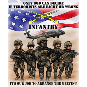 Infantry, Only God can judge terrorists.