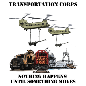 US Army Transportation - Nothing happens until something moves